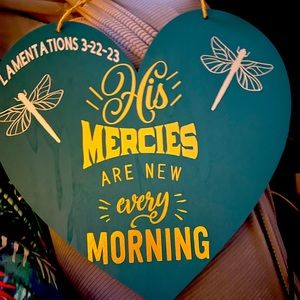 His mercies are new every morning